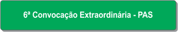 6ª Convocação Extraordinária - PAS.png