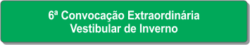 6ª Convocação Extraordinária - Vestibular de Inverno.png