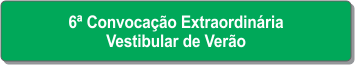 6ª Convocação Extraordinária - Vestibular de Verão.png