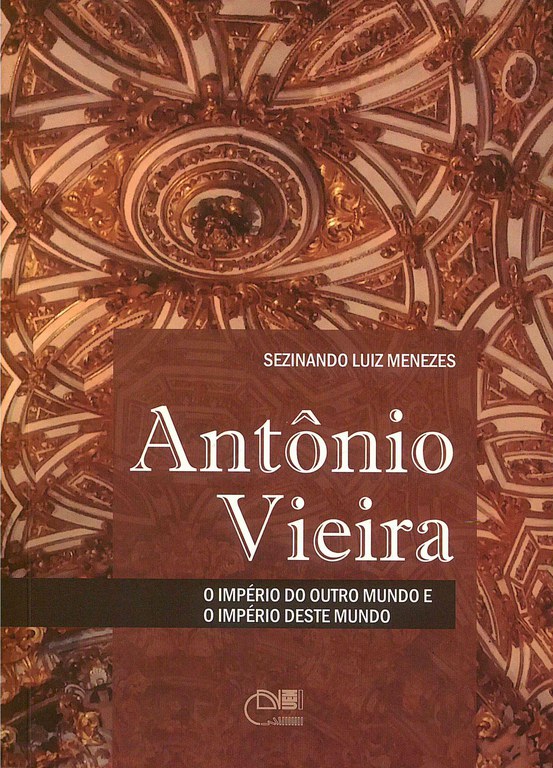 Antônio Vieira: o império do outro mundo e o império deste mundo