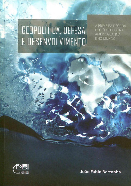 Geopolítica, defesa e desenvolvimento: a primeira década do século XXI na América Latina e no mundo