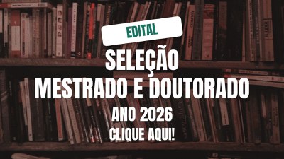 Editais Seleção Mestrado e Doutorado