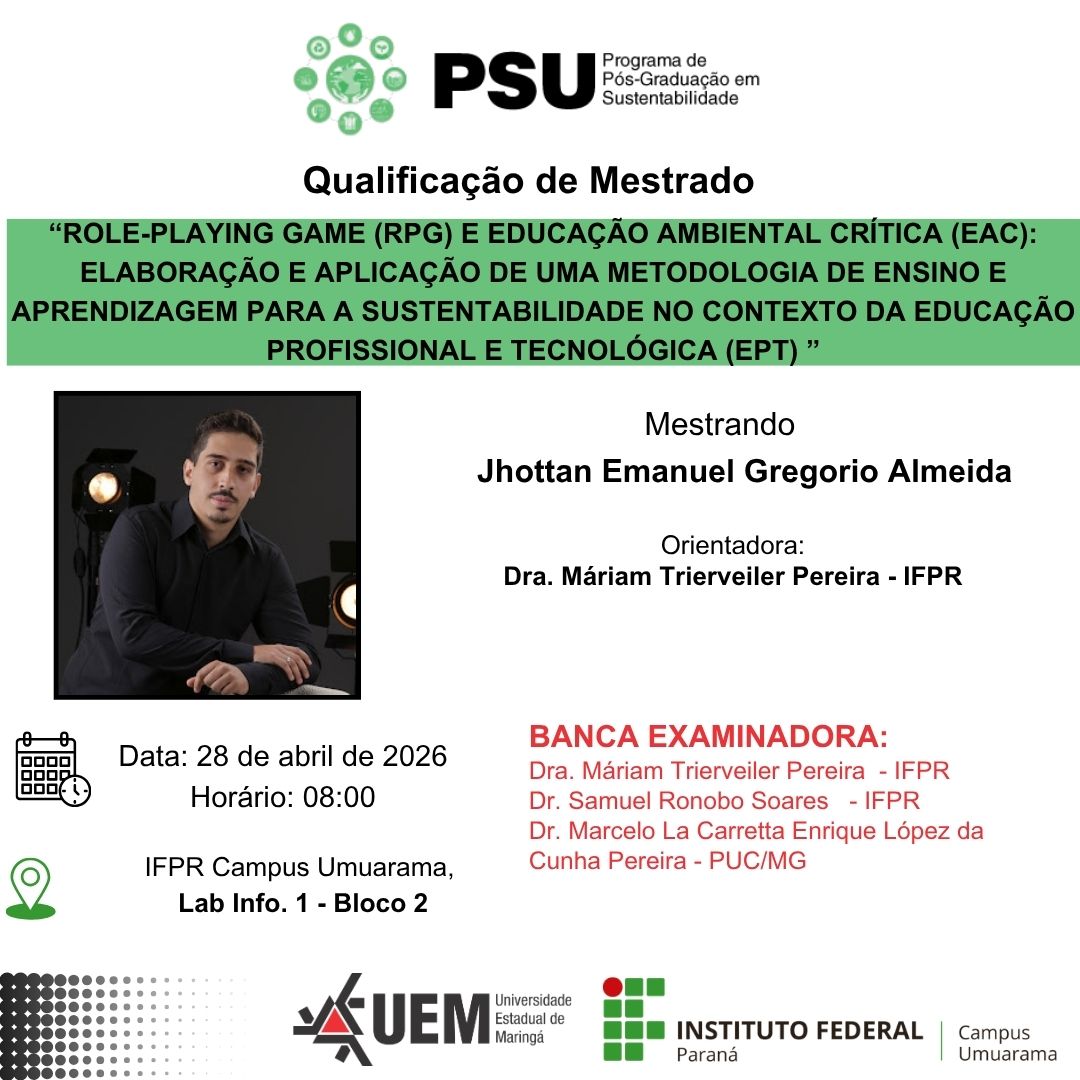 28/04/2026 - QUALIFICAÇÃO: " Role-Playing Game (RPG) e Educação Ambiental Crítica (EAC): elaboração e aplicação de uma metodologia de ensino e aprendizagem para a sustentabilidade no contexto da Educação Profissional E Tecnológica (EPT)"