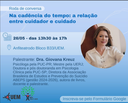 Palestra: Na cadência do tempo: a relação entre cuidador e cuidado
